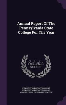 portada Annual Report Of The Pennsylvania State College For The Year (in English)
