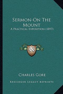 portada sermon-on the mount: a practical exposition (1897) (in English)