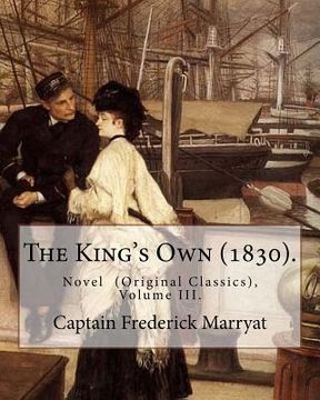 portada The King's Own (1830). By: Captain Frederick Marryat (Volume III.): Novel (Original Classics), in three volumes (en Inglés)