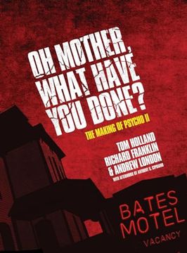 portada Oh Mother, What Have you Done? The Making of Psycho 2 (in English)