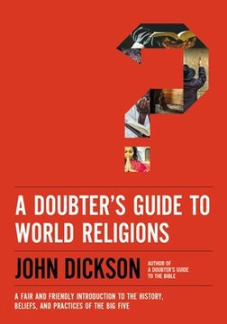 portada A Doubter'S Guide to World Religions: A Fair and Friendly Introduction to the History, Beliefs, and Practices of the big Five (en Inglés)