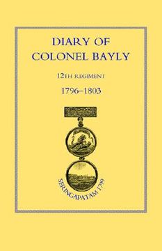 portada diary of colonel bayly, 12th regiment. 1796-1830 (seringapatam 1799)
