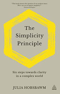 portada The Simplicity Principle: Six Steps Towards Clarity in a Complex World (en Inglés)