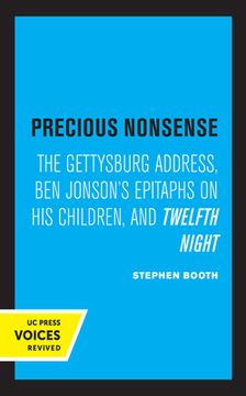 portada Precious Nonsense: The Gettysburg Address, ben Jonson'S Epitaphs on his Children, and Twelfth Night (en Inglés)