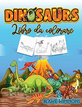 portada Dinosauri Libro da Colorare: Libro di Attività per Bambini, Impara i Nomi dei Dinosauri e Colorali (en Italiano)