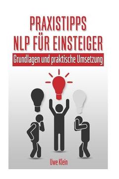 portada Praxistipps Nlp Für Einsteiger: Grundlagen Und Praktische Umsetzung (en Alemán)