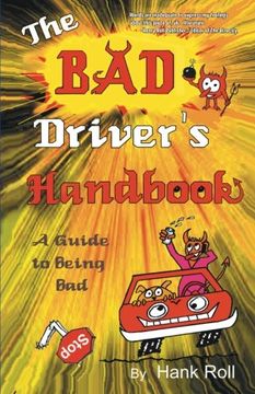 portada The bad Driver's Handbook: A Guide to Being bad (en Inglés)