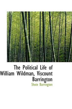 portada the political life of william wildman, viscount barrington