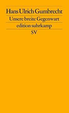 portada Unsere Breite Gegenwart (Edition Suhrkamp) (in German)