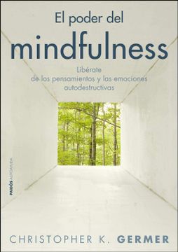 portada El Poder del Mindfulness: Libérate de los Pensamientos y las Emociones Autodestructivas (Divulgación)