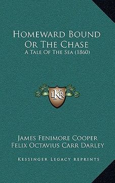 portada homeward bound or the chase: a tale of the sea (1860) (en Inglés)