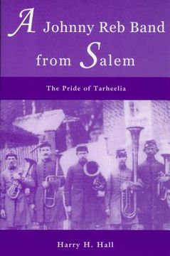 portada A Johnny Reb Band from Salem: The Pride of Tarheelia (in English)