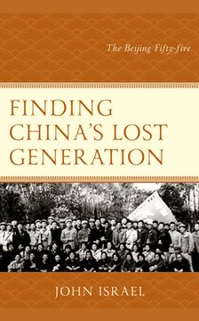 portada Finding China's Lost Generation: The Beijing Fifty-five (in English)