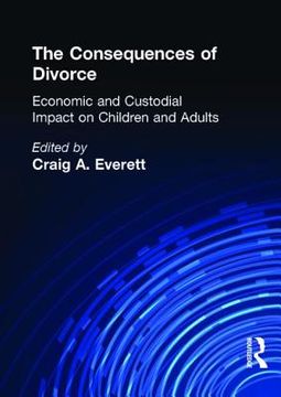 portada The Consequences of Divorce: Economic and Custodial Impact on Children and Adults (en Inglés)
