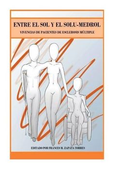 portada Entre el sol y el Solu-Medrol: Vivencias de Pacientes de Esclerosis Multiple (in Spanish)