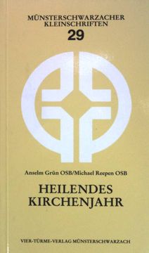 portada Heilendes Kirchenjahr: Das Kirchenjahr als Psychodrama Münsterschwarzacher Kleinschriften 29 (en Alemán)