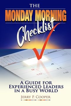 portada The Monday Morning Checklist: A Guide for Experienced Leaders in a Busy World (en Inglés)