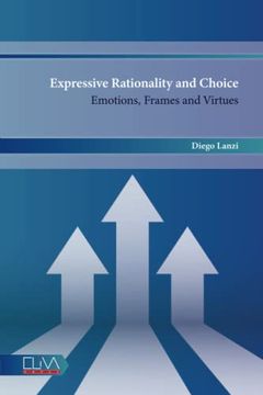 portada Expressive Rationality and Choice: Emotions, Frames and Virtues (en Inglés)