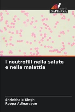 portada I neutrofili nella salute e nella malattia (en Italiano)