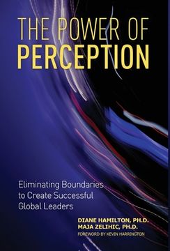 portada The Power of Perception: Eliminating Boundaries to Create Successful Global Leaders (en Inglés)