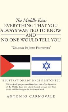 portada The Middle East: Everything That you Always Wanted to Know and no one Would Tell You: "Walking in Jesus Footsteps" 