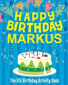 portada Happy Birthday Markus - the big Birthday Activity Book: (Personalized Children's Activity Book) 