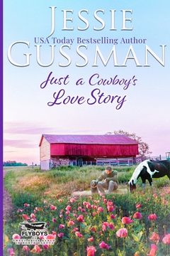 portada Just a Cowboy's Love Story (Sweet Western Christian Romance Book 5) (Flyboys of Sweet Briar Ranch in North Dakota) Large Print Edition (en Inglés)