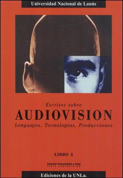 portada Escritos Sobre Audiovisión: Tecnologías Lenguajes y Producciones: Libro 5