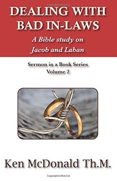 portada Dealing With Bad In-Laws: A Bible study on Jacob and Laban: Volume 2 (Sermon in a book series)