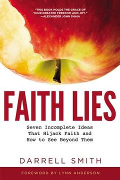 portada Faith Lies: Seven Incomplete Ideas That Hijack Faith and How to See Beyond Them (in English)