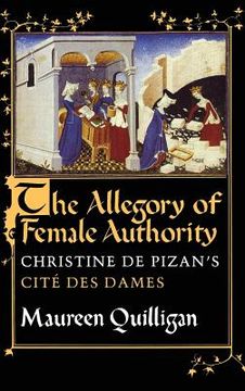 portada The Allegory of Female Authority: Christine de Pizan's Cité Des Dames (en Inglés)