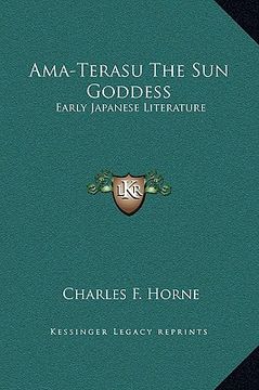 portada ama-terasu the sun goddess: early japanese literature (en Inglés)