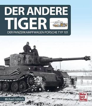 portada Der Andere Tiger: Der Panzerkampfwagen Porsche typ 101 (en Alemán)