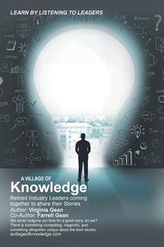 portada A Village of Knowledge: Retired Industry Leaders Coming Together to Share Their Stories (en Inglés)