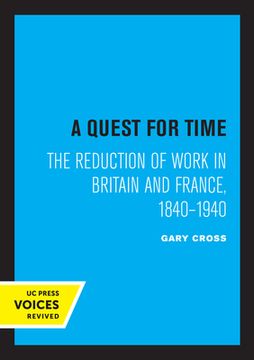 portada A Quest for Time: The Reduction of Work in Britain and France, 1840-1940 (en Inglés)