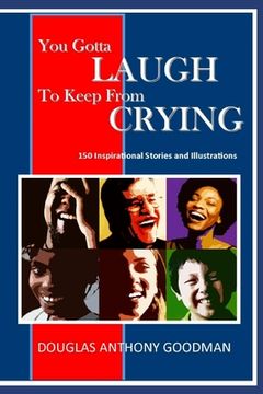 portada You Gotta LAUGH to keep from CRYING: 150 Stories and Illustrations (in English)