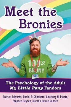 portada Meet the Bronies: The Psychology of the Adult My Little Pony Fandom (en Inglés)
