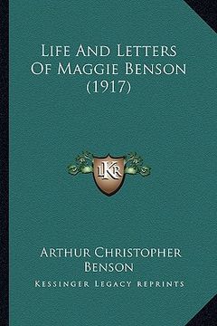 portada life and letters of maggie benson (1917) (en Inglés)