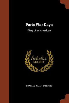portada Paris War Days: Diary of an American (en Inglés)