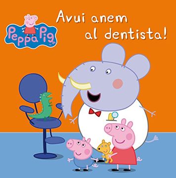 portada La Porqueta Pepa. Avui Anem Al Dentista!