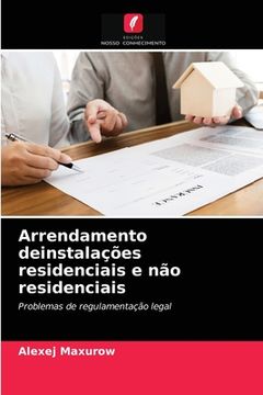 portada Arrendamento Deinstalações Residenciais e não Residenciais: Problemas de Regulamentação Legal (in Portuguese)
