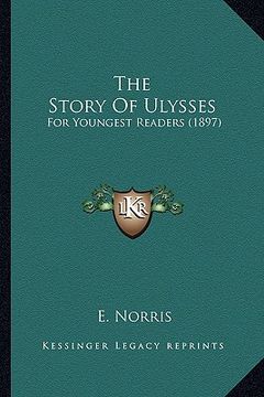 portada the story of ulysses: for youngest readers (1897) (en Inglés)