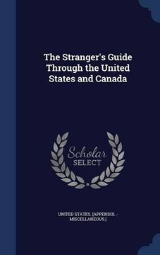 portada The Stranger's Guide Through the United States and Canada