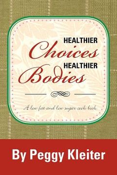 portada healthier choices healthier bodies: a lower fat, and lower sugar (en Inglés)