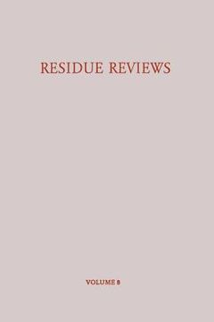 portada Residue Reviews / Rückstands-Berichte: Residues of Pesticides and Other Foreign Chemicals in Foods and Feeds / Rückstände Von Pesticiden Und Anderen F (en Alemán)