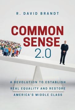 portada Common Sense 2.0: A Revolution to Establish Real Equality and Restore America's Middle Class (in English)