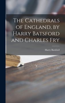 portada The Cathedrals of England, by Harry Batsford and Charles Fry (en Inglés)