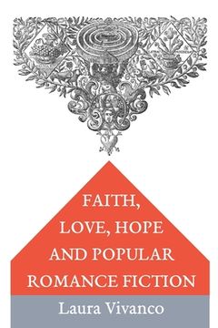 portada Faith, Love, Hope and Popular Romance Fiction (en Inglés)