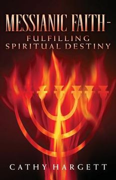 portada Messianic Faith - Fulfilling Spiritual Destiny (in English)