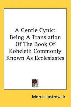 portada a gentle cynic: being a translation of the book of koheleth commonly known as ecclesiastes (in English)